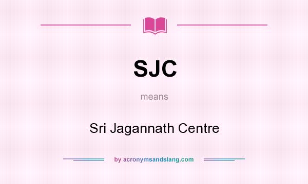 What does SJC mean? It stands for Sri Jagannath Centre