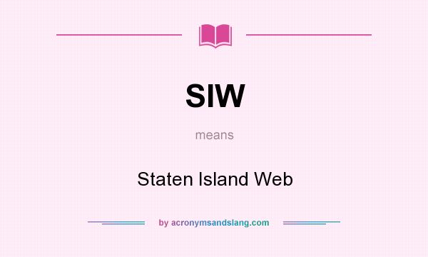 What does SIW mean? It stands for Staten Island Web