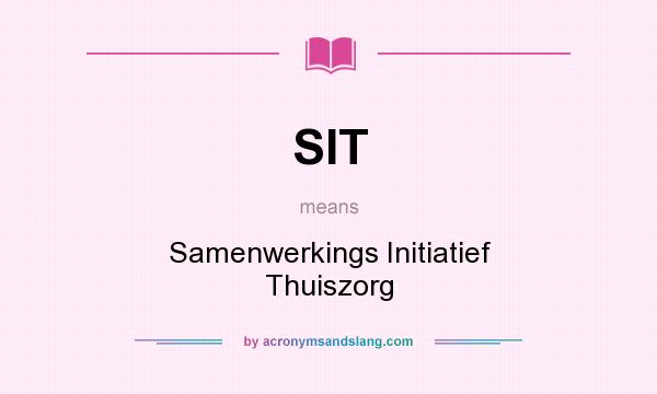 What does SIT mean? It stands for Samenwerkings Initiatief Thuiszorg