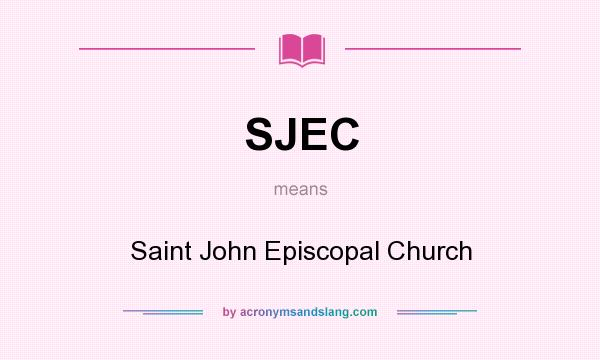 What does SJEC mean? It stands for Saint John Episcopal Church