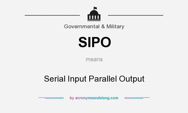 What does SIPO mean? It stands for Serial Input Parallel Output