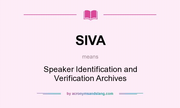 What does SIVA mean? It stands for Speaker Identification and Verification Archives