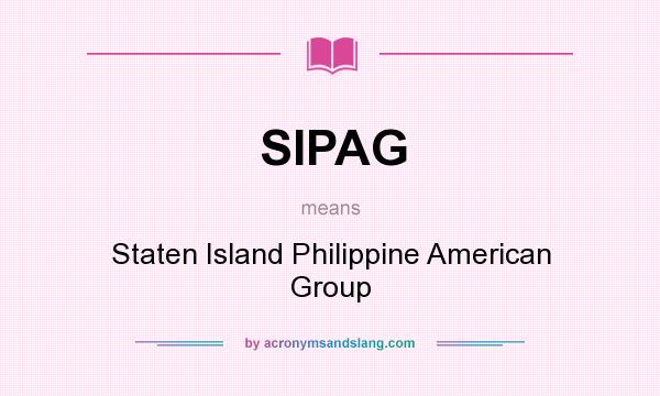 What does SIPAG mean? It stands for Staten Island Philippine American Group