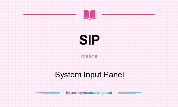 What does SIP mean? It stands for System Input Panel