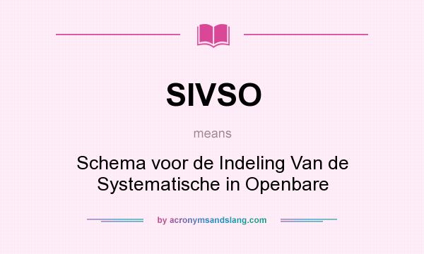 What does SIVSO mean? It stands for Schema voor de Indeling Van de Systematische in Openbare