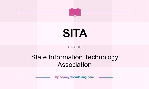 What does SITA mean? It stands for State Information Technology Association