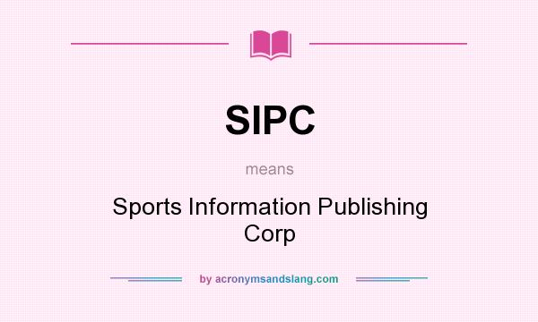 What does SIPC mean? It stands for Sports Information Publishing Corp