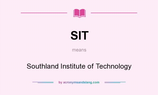 What does SIT mean? It stands for Southland Institute of Technology