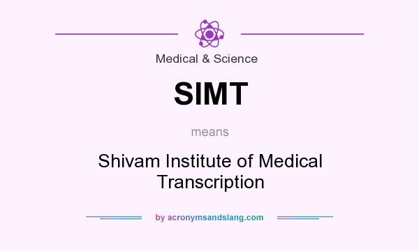 What does SIMT mean? It stands for Shivam Institute of Medical Transcription