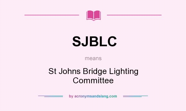 What does SJBLC mean? It stands for St Johns Bridge Lighting Committee
