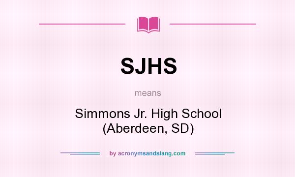 What does SJHS mean? It stands for Simmons Jr. High School (Aberdeen, SD)