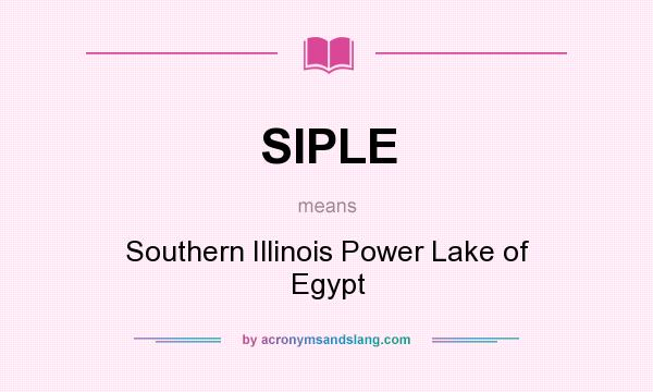 What does SIPLE mean? It stands for Southern Illinois Power Lake of Egypt