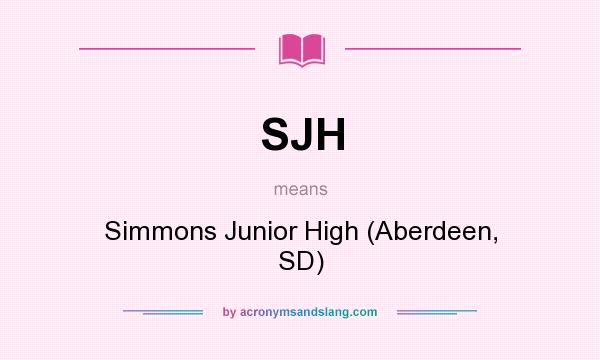 What does SJH mean? It stands for Simmons Junior High (Aberdeen, SD)
