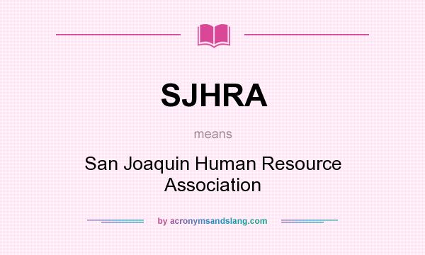 What does SJHRA mean? It stands for San Joaquin Human Resource Association