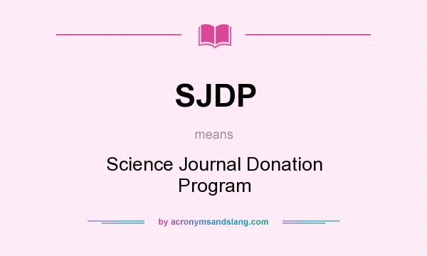 What does SJDP mean? It stands for Science Journal Donation Program