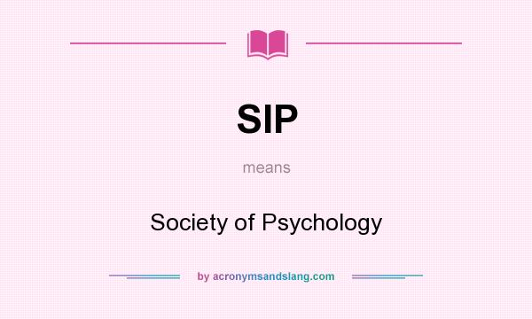 What does SIP mean? It stands for Society of Psychology
