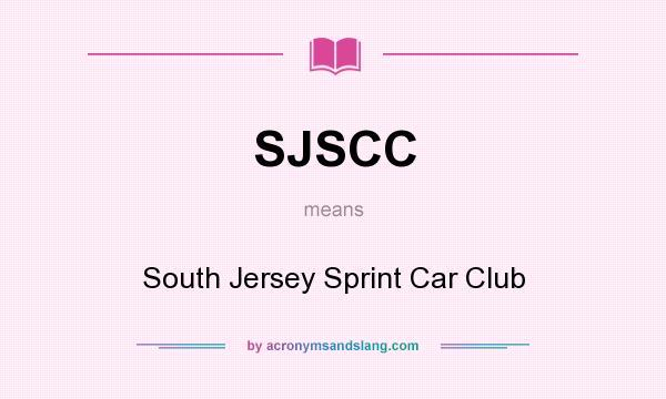 What does SJSCC mean? It stands for South Jersey Sprint Car Club