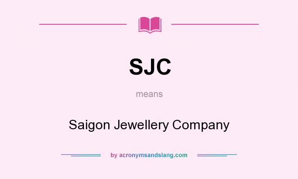 What does SJC mean? It stands for Saigon Jewellery Company