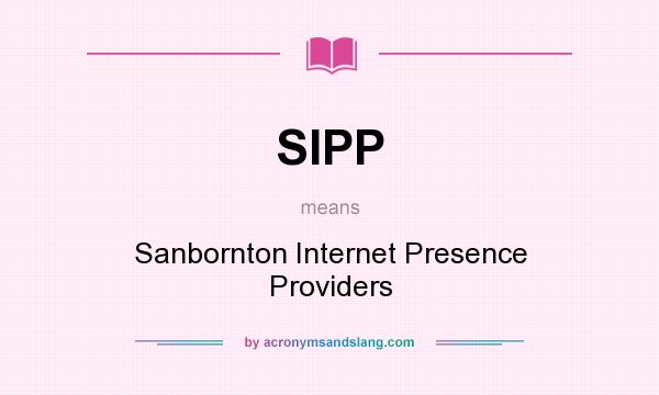 What does SIPP mean? It stands for Sanbornton Internet Presence Providers