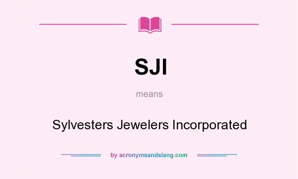 What does SJI mean? It stands for Sylvesters Jewelers Incorporated