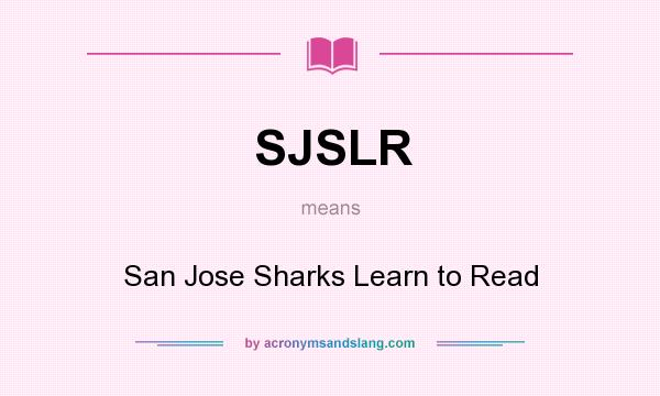 What does SJSLR mean? It stands for San Jose Sharks Learn to Read
