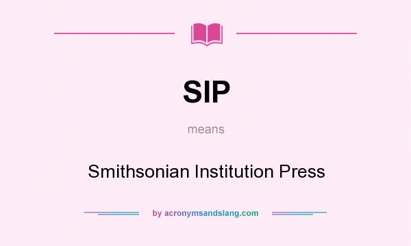 What does SIP mean? It stands for Smithsonian Institution Press