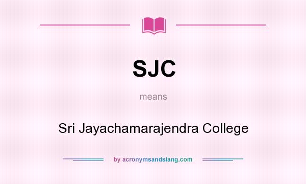 What does SJC mean? It stands for Sri Jayachamarajendra College