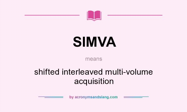 What does SIMVA mean? It stands for shifted interleaved multi-volume acquisition