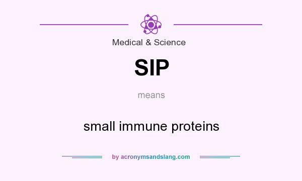 What does SIP mean? It stands for small immune proteins