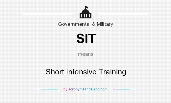 What does SIT mean? It stands for Short Intensive Training
