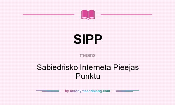 What does SIPP mean? It stands for Sabiedrisko Interneta Pieejas Punktu