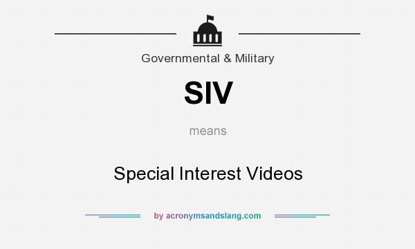 What does SIV mean? It stands for Special Interest Videos