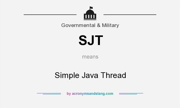 What does SJT mean? It stands for Simple Java Thread