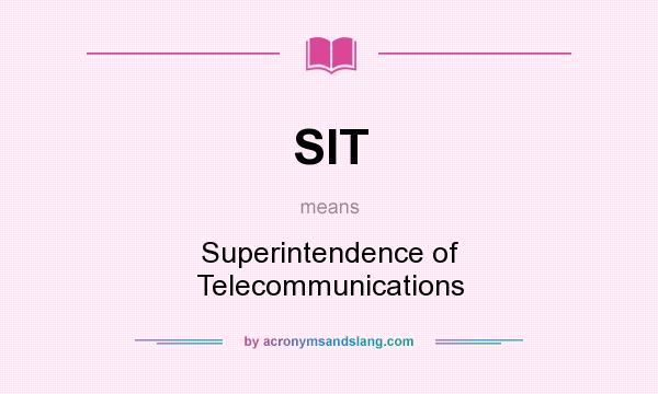 What does SIT mean? It stands for Superintendence of Telecommunications