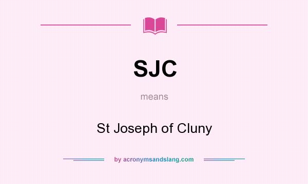 What does SJC mean? It stands for St Joseph of Cluny