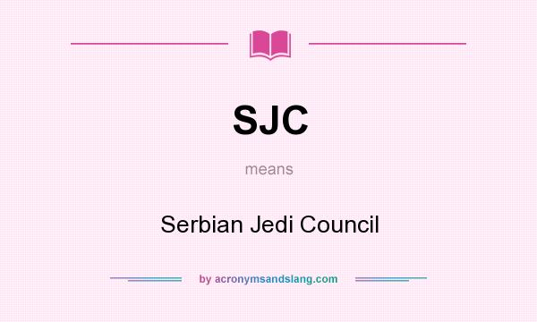 What does SJC mean? It stands for Serbian Jedi Council