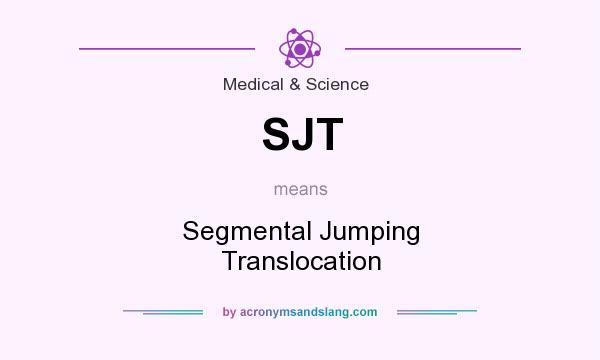 What does SJT mean? It stands for Segmental Jumping Translocation