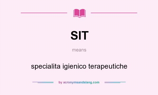 What does SIT mean? It stands for specialita igienico terapeutiche