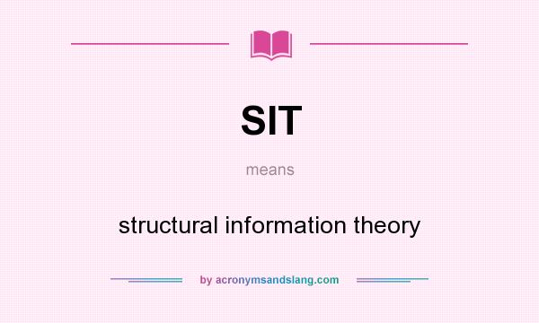 What does SIT mean? It stands for structural information theory