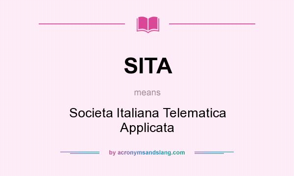 What does SITA mean? It stands for Societa Italiana Telematica Applicata