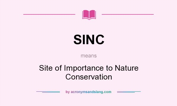 What does SINC mean? It stands for Site of Importance to Nature Conservation