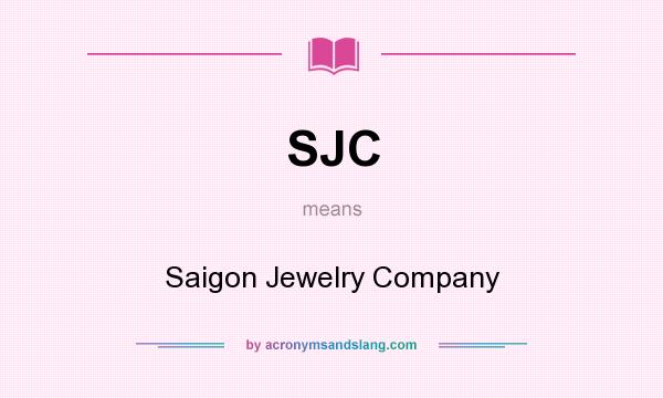 What does SJC mean? It stands for Saigon Jewelry Company