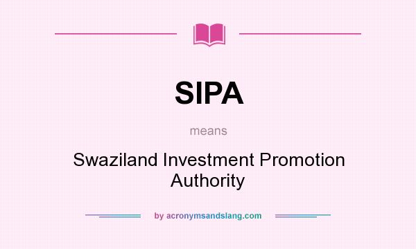What does SIPA mean? It stands for Swaziland Investment Promotion Authority