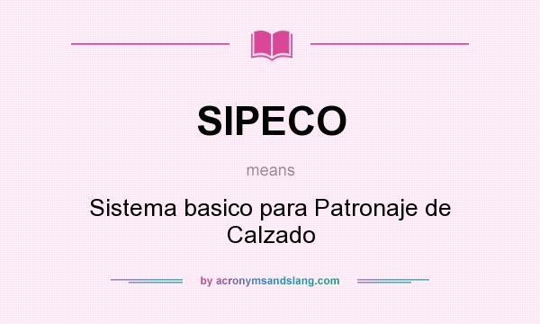What does SIPECO mean? It stands for Sistema basico para Patronaje de Calzado