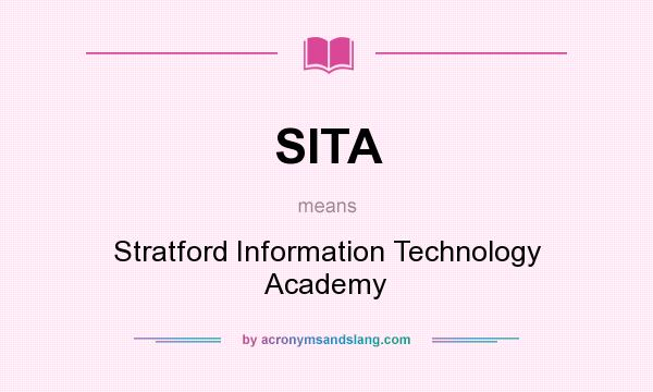 What does SITA mean? It stands for Stratford Information Technology Academy