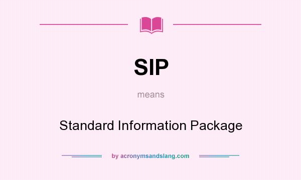 What does SIP mean? It stands for Standard Information Package