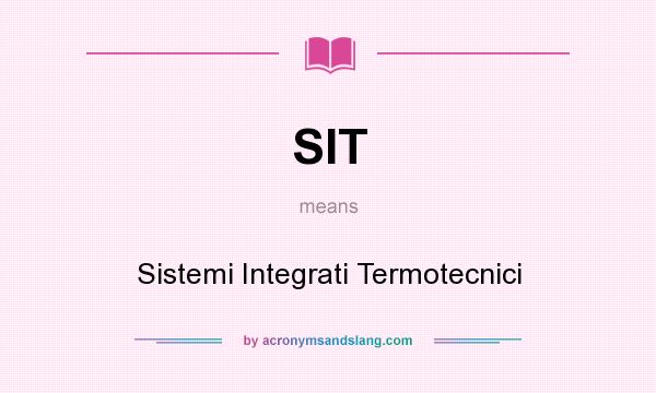 What does SIT mean? It stands for Sistemi Integrati Termotecnici