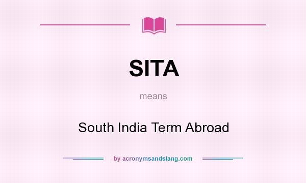 What does SITA mean? It stands for South India Term Abroad