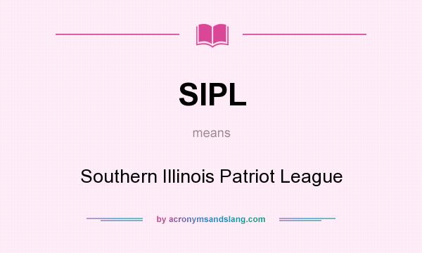 What does SIPL mean? It stands for Southern Illinois Patriot League