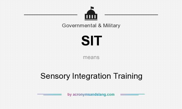 What does SIT mean? It stands for Sensory Integration Training
